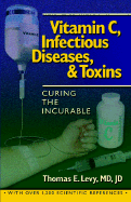 Vitamin C, Infectious Diseases, and Toxins