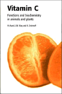 Vitamin C: Its Functions and Biochemistry in Animals and Plants