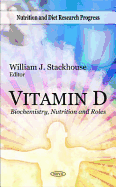 Vitamin D: Biochemistry, Nutrition & Roles