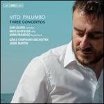 Vito Palumbo: Three Concertos