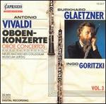 Vivaldi: Oboe Concertos, Vol. 3 - Burkhard Glaetzner (oboe); Christine Schornsheim (harpsichord); Ingo Goritzki (oboe);...