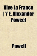 Vive La France - Y E. Alexander Poweel