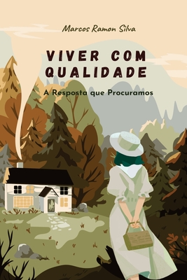 Viver Com Qualidade: A Resposta Que Procuramos - Silva, Marcos Ramon