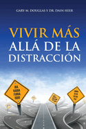 Vivir m�s all� de la distracci?n (Spanish)
