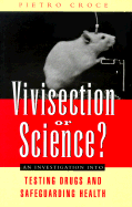 Vivisection or Science?: An Investigation Into Testing Drugs and Safeguarding Health
