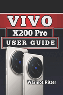 Vivo X200 Pro User Guide: Mastering Display, Camera, and AI Features