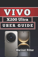 Vivo X200 Ultra User Guide: Master Photography, Performance & Settings