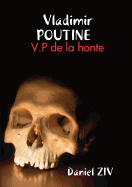 Vladimir Poutine: V.P de La Honte
