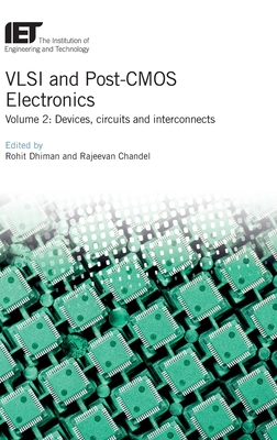 VLSI and Post-CMOS Electronics: Devices, circuits and interconnects - Dhiman, Rohit (Editor), and Chandel, Rajeevan (Editor)
