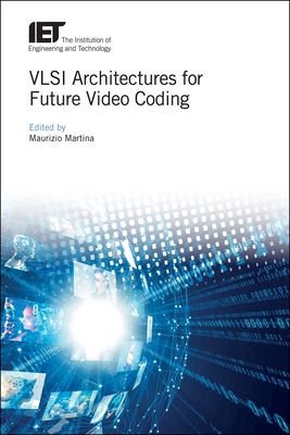 VLSI Architectures for Future Video Coding - Martina, Maurizio (Editor)