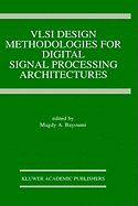 VLSI Design Methodologies for Digital Signal Processing Architectures