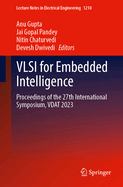 VLSI for Embedded Intelligence: Proceedings of the 27th International Symposium, Vdat 2023