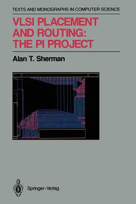 VLSI Placement and Routing: The Pi Project - Sherman, Alan T
