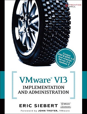 VMware VI3 Implementation and Administration - Siebert, Eric