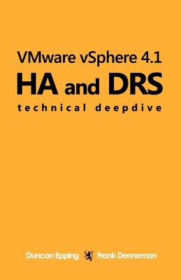 Vmware Vsphere 4.1 Ha and Drs Technical Deepdive - Epping, Duncan, and Denneman, Frank