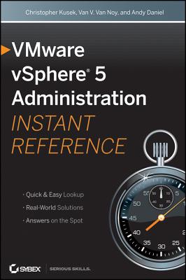 VMware vSphere 5 Administration Instant Reference - Kusek, Christopher, and Van Noy, Van, and Daniel, A.
