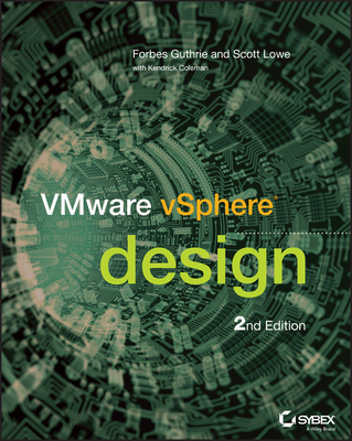Vmware Vsphere Design - Guthrie, Forbes, and Lowe, Scott, and Coleman, Kendrick