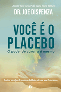 Voc? ? o Placebo