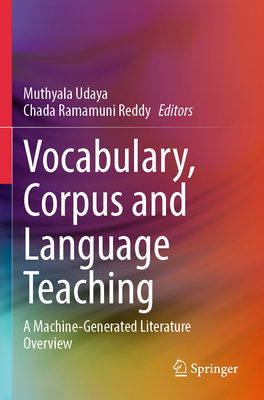 Vocabulary, Corpus and Language Teaching: A Machine-Generated Literature Overview - Udaya, Muthyala (Editor), and Reddy, Chada Ramamuni (Editor)