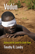Vod�n: Secrecy and the Search for Divine Power