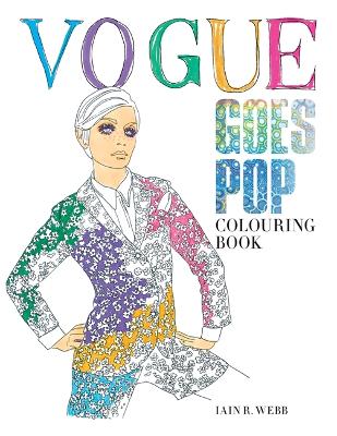 Vogue Goes Pop Colouring Book - Webb, Iain R