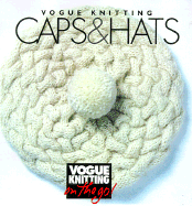 Vogue(r) Knitting on the Go: Caps & Hats