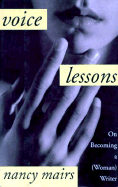 Voice Lessons: On Becoming a (Woman) Writer