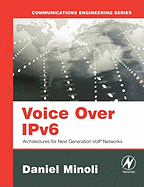 Voice Over IPv6: Architectures for Next Generation VoIP Networks