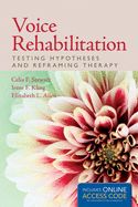 Voice Rehabilitation: Testing Hypotheses and Reframing Therapy: .