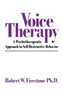Voice Therapy: A Psychotherapeutic Approach to Self-Destructive Behavior