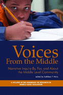 Voices from the Middle: Narrative Inquiry By, For and About the Middle Level Community