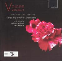 Voices, Vol. 1: Blood-Red Carnations - Iain Burnside (piano); Roderick Williams (baritone); Sarah Connolly (mezzo-soprano)