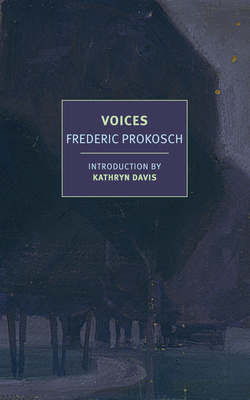Voices - Prokosch, Frederic, and Davis, Kathryn (Introduction by)