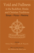 Void and Fullness: In the Buddhist, Hindu and Christian Tradition