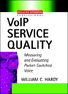 VoIP Service Quality: Measuring and Evaluating Packet-Switched Voice