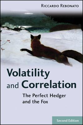 Volatility and Correlation: The Perfect Hedger and the Fox - Rebonato, Riccardo