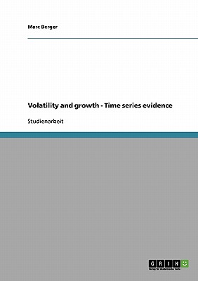 Volatility and Growth - Time Series Evidence - Berger, Marc