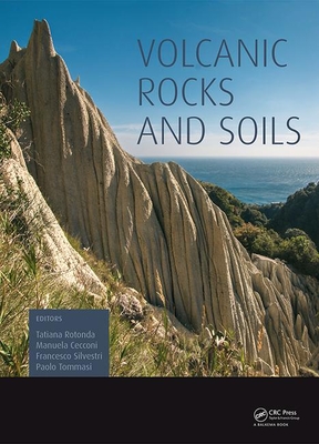 Volcanic Rocks and Soils - Rotonda, Tatiana (Editor), and Cecconi, Manuela (Editor), and Silvestri, Francesco (Editor)