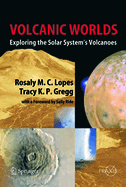 Volcanic Worlds: Exploring the Solar System's Volcanoes