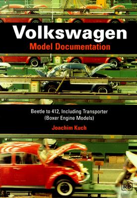 Volkswagen: Model Documentation: Beetle to 412, Including Transporter (Boxer Engine Models) - Kuch, Joachim