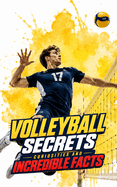 Volleyball Secrets: Curiosities and Incredible Facts