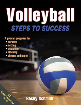 Volleyball: Steps to Success - Schmidt, Becky