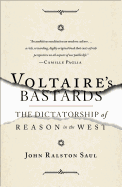 Voltaire's Bastards: The Dictatorship of Reason in the West