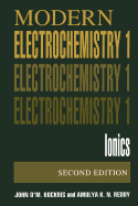 Volume 1: Modern Electrochemistry: Ionics