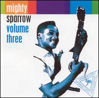 Volume Three - Mighty Sparrow