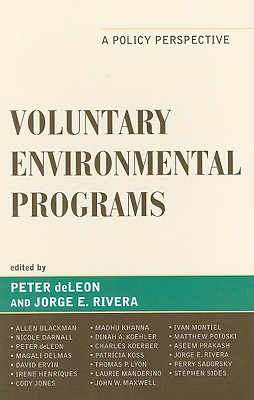 Voluntary Environmental Programs: A Policy Perspective - Blackman, Allen (Contributions by), and Prakash, Aseem (Contributions by), and Koerber, Charles (Contributions by)