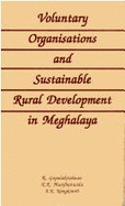 Voluntary Organizations and Sustainable Rural Development in Meghalaya