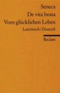Vom Gl?cklichen Leben / De Vita Beata