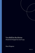 Von Boll Bis Buchheim: Deutsche Kriegsprosa Nach 1945