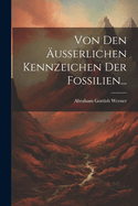 Von den ?usserlichen Kennzeichen der Fossilien...